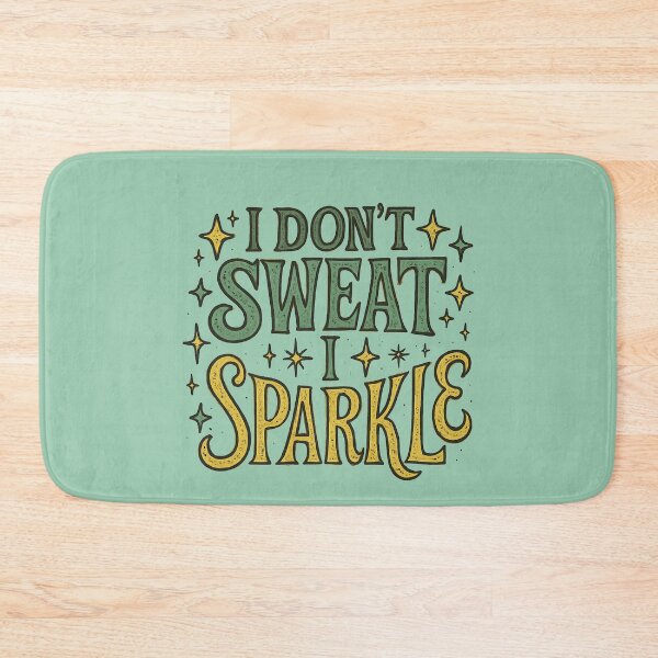 Item preview, I don't sweat I sparkle designed and sold by FrictionMaxxing.