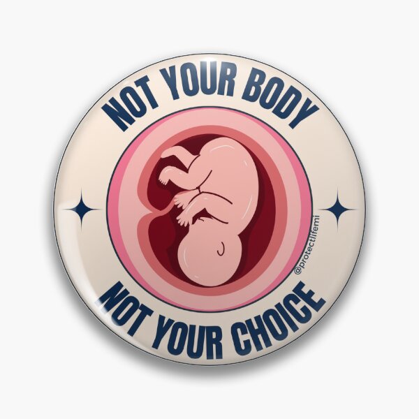 Item preview, Not Your Body, Not Your Choice designed and sold by ProtectLifeMI.