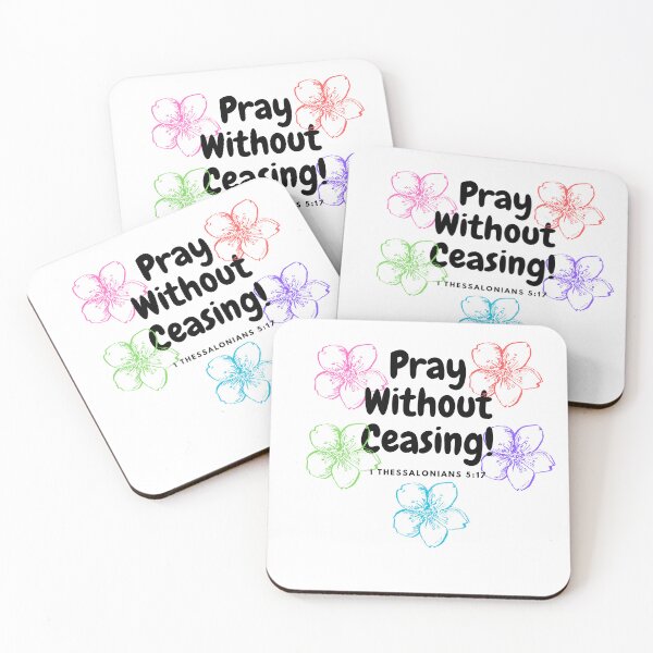 Item preview, Pray without Ceasing, 1 Thessalonians 5:17 designed and sold by tgsanders59.