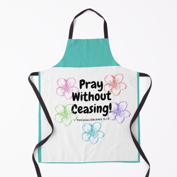 Item preview, Pray without Ceasing, 1 Thessalonians 5:17 designed and sold by tgsanders59.