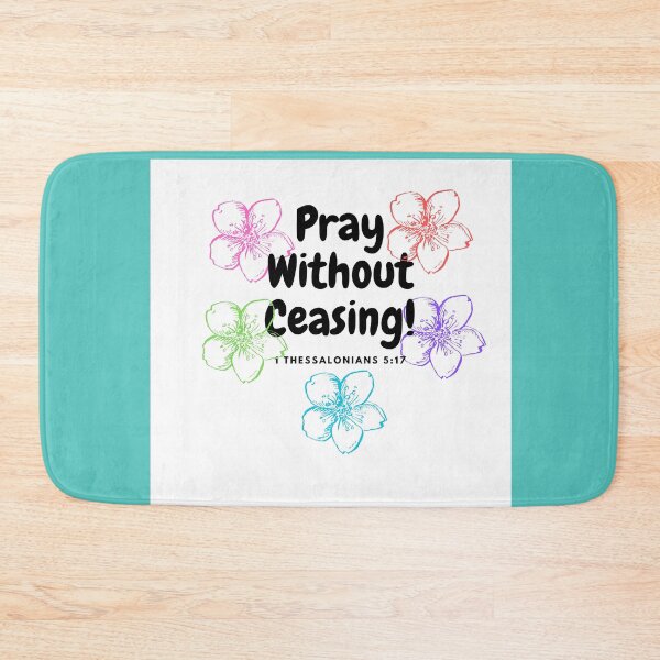 Item preview, Pray without Ceasing, 1 Thessalonians 5:17 designed and sold by tgsanders59.