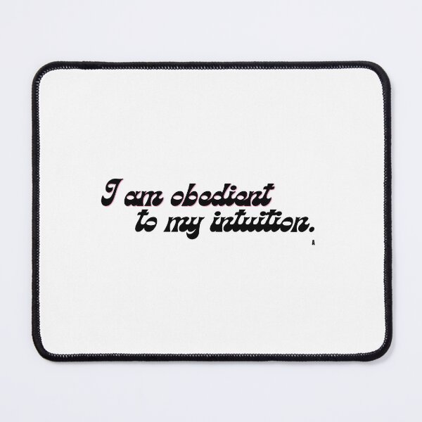 Item preview, I am obedient to my intuition. designed and sold by Finds.