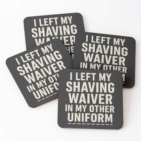 Item preview, I Left My Shaving Waiver in My Other Uniform – Military Humor Design designed and sold by Vectored Designs.