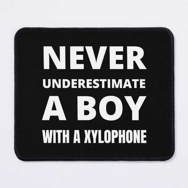 Item preview, Never underestimate a boy with a xylophone designed and sold by fev-rocks.