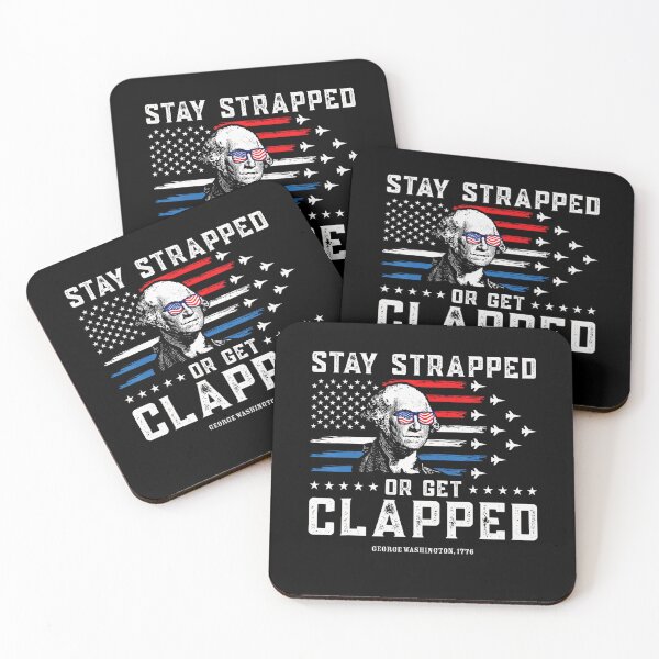 Item preview, Stay Strapped Or Get Clapped 4Th Of July Retro designed and sold by SpeedyPrints.