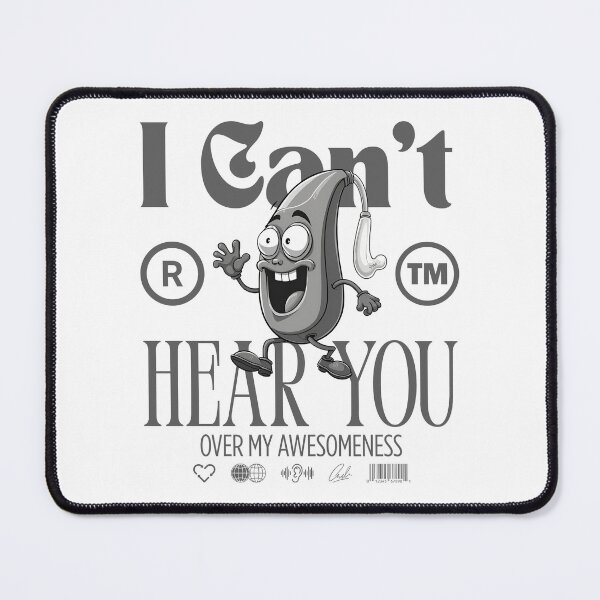 Item preview, I can't hear you over my awesomeness designed and sold by Peerless-Prime.