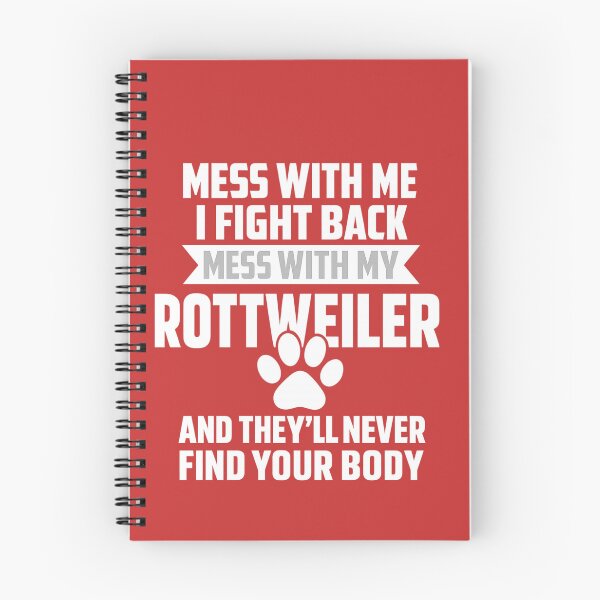 Item preview, Mess With Me I Fight Back, Mess With My Rottweiler They'll  Never See Your Body designed and sold by 123ks.