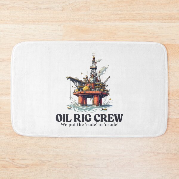Item preview, Oil rig crew : we put the 'rude' in 'crude' designed and sold by Peerless-Prime.