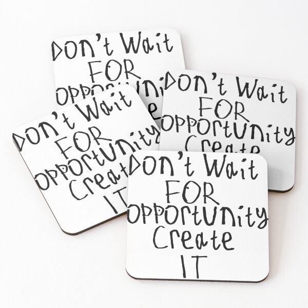 Item preview, Don't Wait For The Opportunity Create It designed and sold by kinpirks.