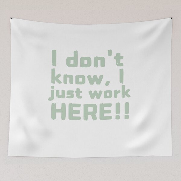 Item preview, I Don't Know, I Just Work Here Funny Sarcastic Quote  designed and sold by Auchi_Verse.