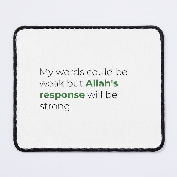 Item preview, My Words Could Be Weak but Allah’s Response Will Be Strong – Inspirational Islamic Quote designed and sold by umorshofi.