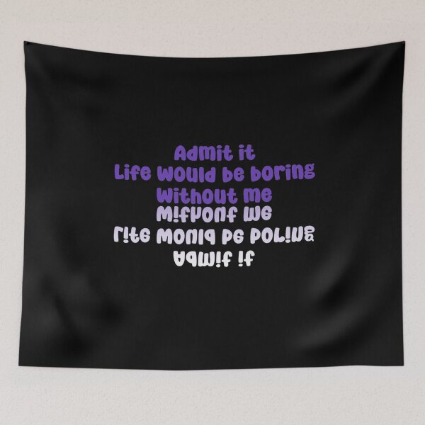 Item preview, Admit it life would be boring without me designed and sold by KTGim.