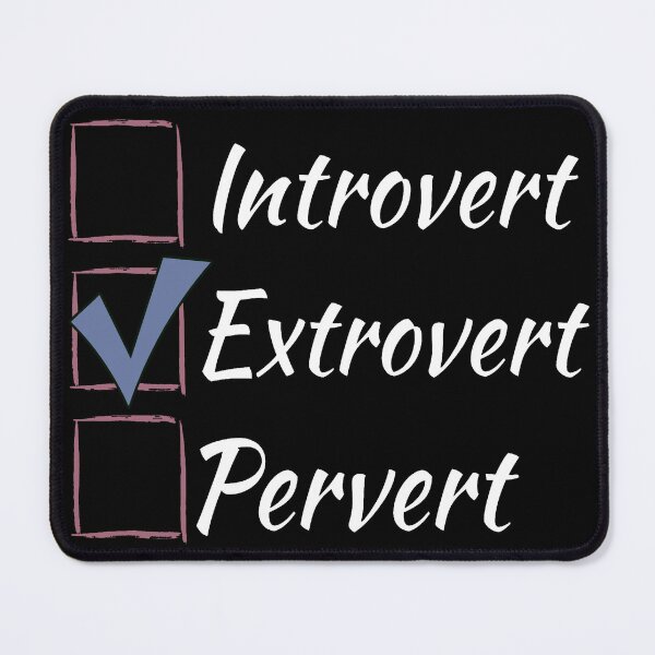 Item preview, Introvert Extrovert Pervert - check box - white designed and sold by LiskoDesign.