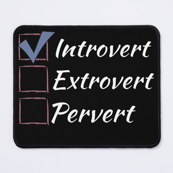 Item preview, Introvert Extrovert Pervert - check box - white designed and sold by LiskoDesign.