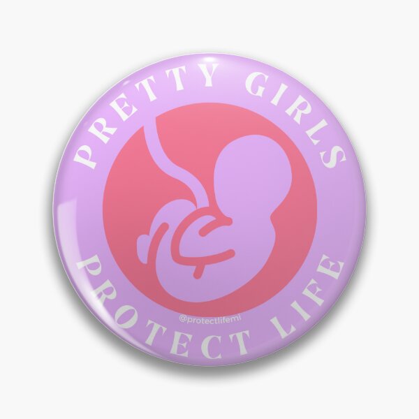 Item preview, Pretty Girls Protect Life designed and sold by ProtectLifeMI.