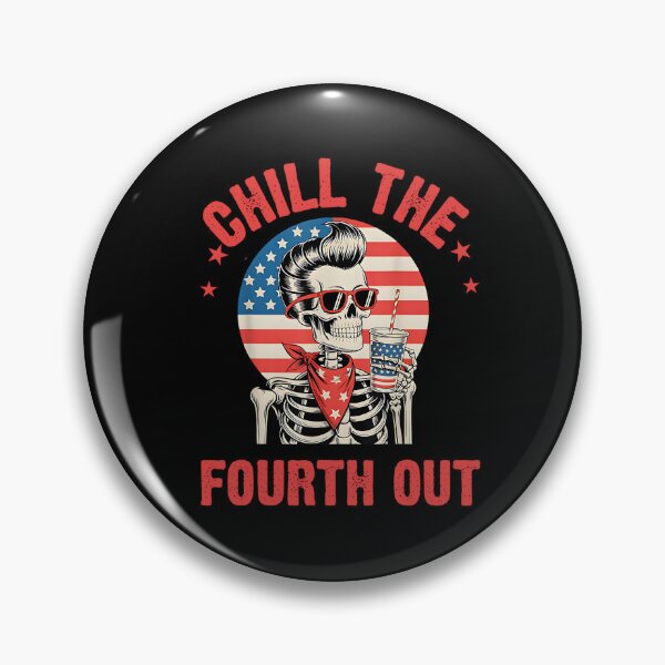 Item preview, Chill The Fourth Out Funny USA Design  designed and sold by kawaiivsglitch.