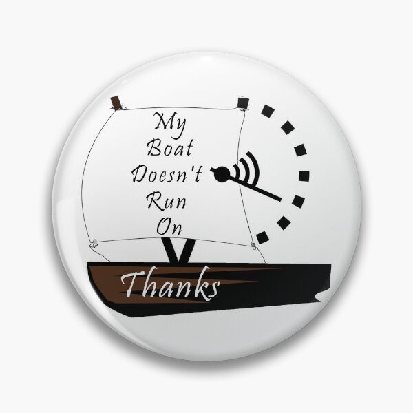 Item preview, My Boat Doesn't Run on Thanks - Funny Boating Enthusiast Design designed and sold by ArtsyExplorer.