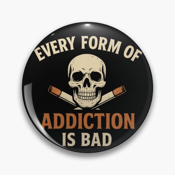 Item preview, Every Addiction Is Bad - Skull Anti-Habit Message designed and sold by ac3iongDcreator.