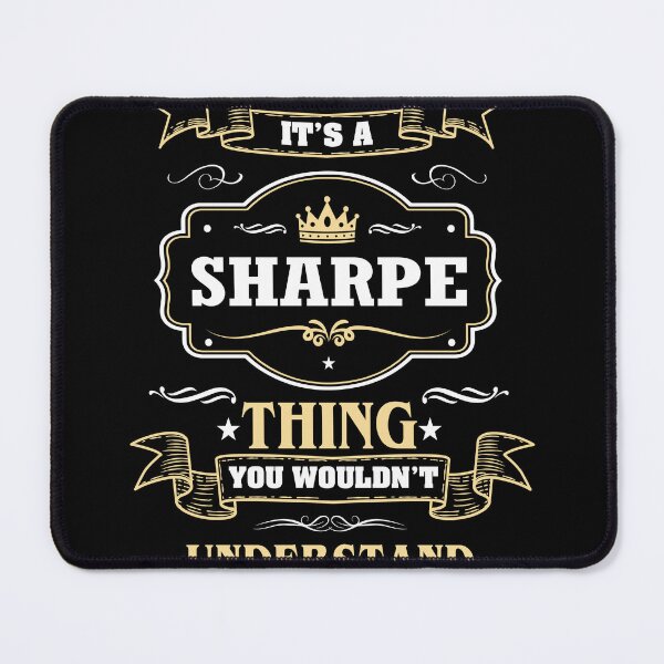 Item preview, It Is A Sharpe Thing You Wouldn't Understand Sharpe Name Shirt designed and sold by Opera-Dan.