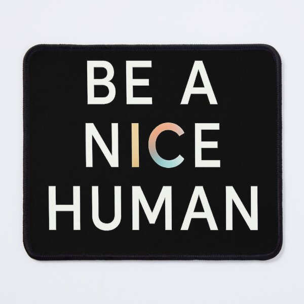 Item preview, Be a Nice Human designed and sold by PastimeMastery.