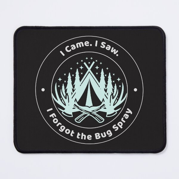 Item preview, I Came. I Saw. I Forgot the Bug Spray Camping designed and sold by Topdeals26.