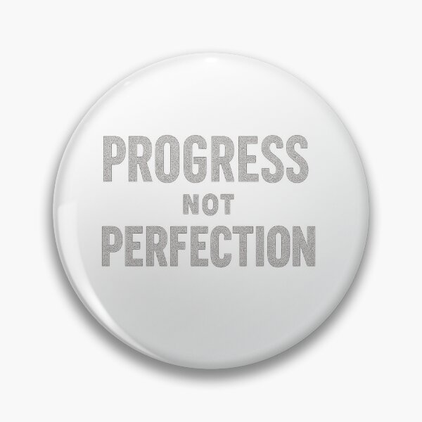 Item preview, Progress Not Perfection designed and sold by PastimeMastery.