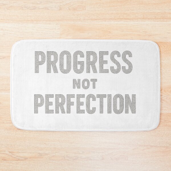Item preview, Progress Not Perfection designed and sold by PastimeMastery.