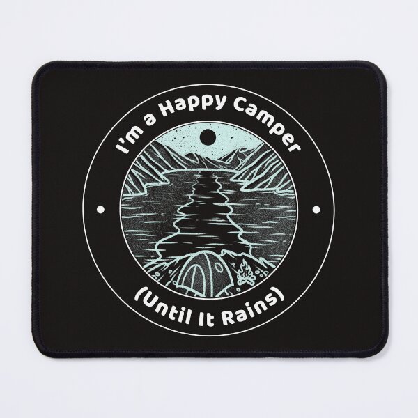 Item preview, I’m a Happy Camper (Until It Rains) designed and sold by Topdeals26.