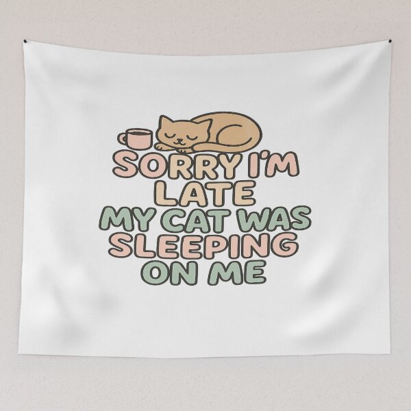 Item preview,  Sorry I’m Late, My Cat Was Sleeping on Me designed and sold by PastimeMastery.