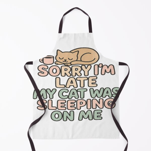 Item preview,  Sorry I’m Late, My Cat Was Sleeping on Me designed and sold by PastimeMastery.