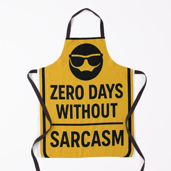 Item preview, Zero Days Without Sarcasm designed and sold by PastimeMastery.