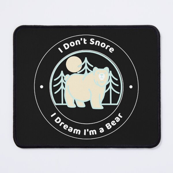 Item preview, I Don’t Snore—I Dream I'm a Bear designed and sold by Topdeals26.