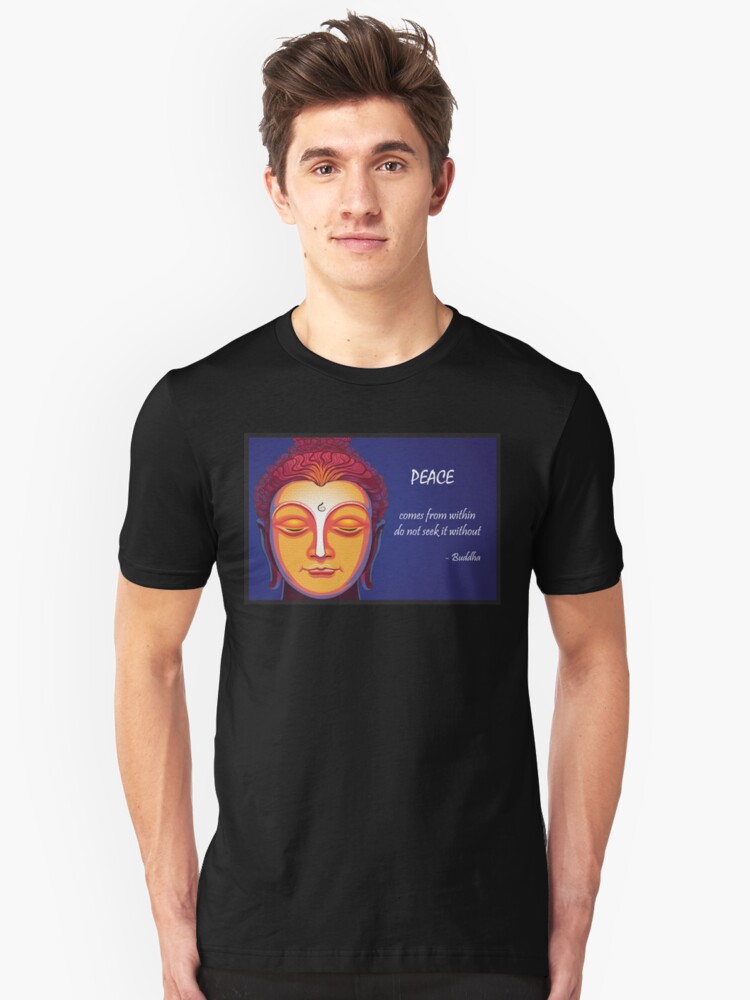 Peace Comes From Within Do Not Seek It Without Buddha Quote T Shirt By Desire Inspire Redbubble