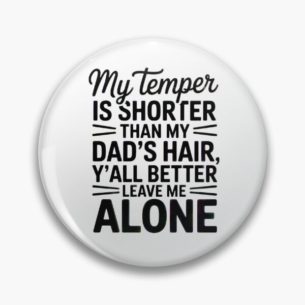 Item preview, My Temper Shorter Than Dad’s Hair Funny Sarcastic Quote designed and sold by AScribbler0.