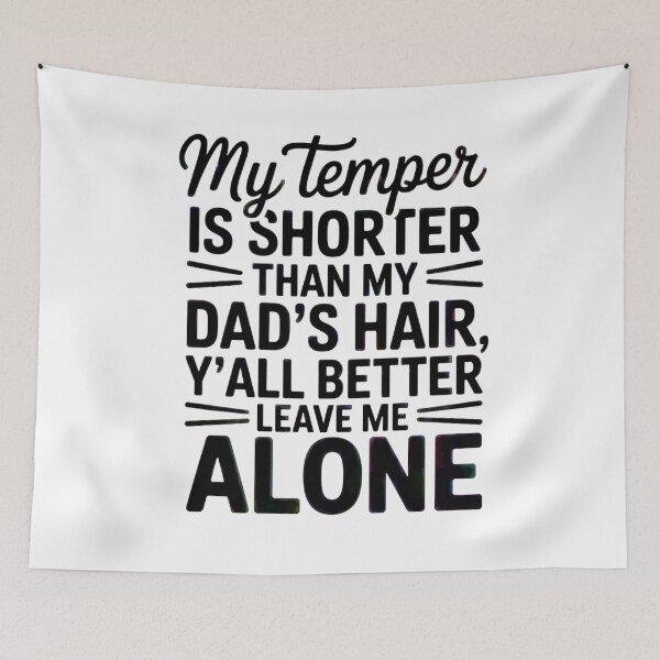 Item preview, My Temper Shorter Than Dad’s Hair Funny Sarcastic Quote designed and sold by AScribbler0.