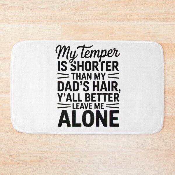 Item preview, My Temper Shorter Than Dad’s Hair Funny Sarcastic Quote designed and sold by AScribbler0.