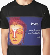 Peace comes from within, Do not seek it without - Buddha Quote Graphic T-Shirt