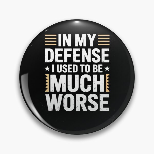 Item preview, In My Defense I Used To Be Much Worse Funny Sarcastic Quote designed and sold by AScribbler0.