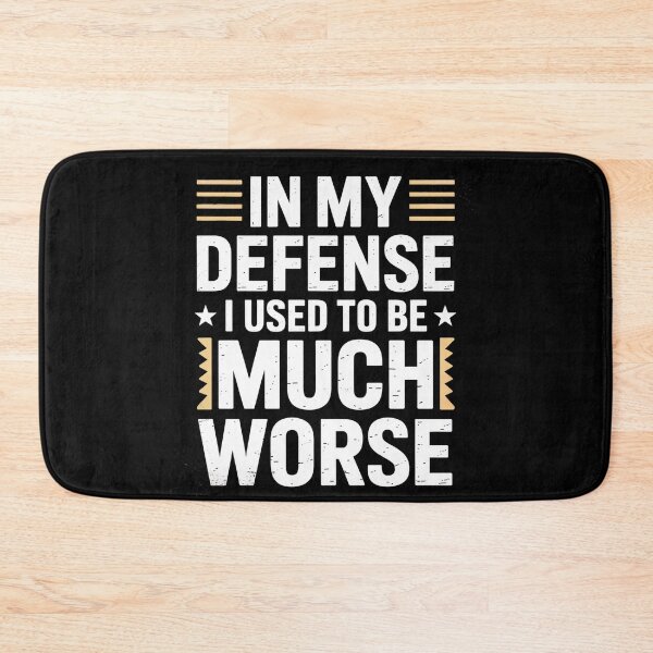 Item preview, In My Defense I Used To Be Much Worse Funny Sarcastic Quote designed and sold by AScribbler0.