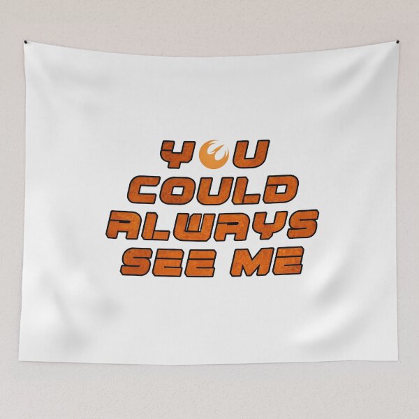 Item preview, You Could Always See Me SW Quote designed and sold by MelanieRdz.