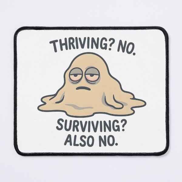 Item preview, Thriving or Surviving? Nope. designed and sold by MysticArtisan.