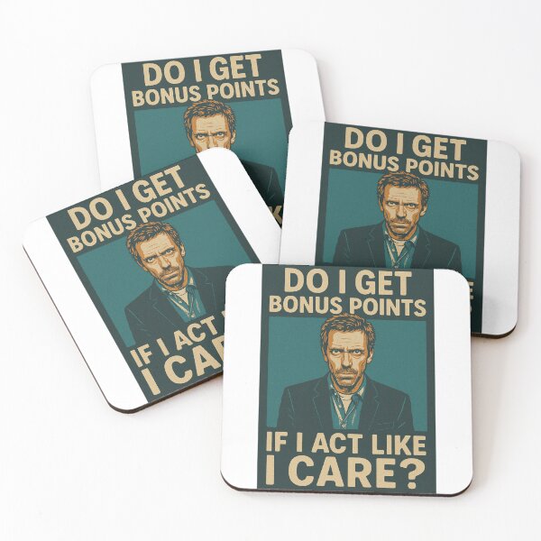 Item preview, "Do I get bonus points if I act like i care?" House M.D. quotes designed and sold by FreckledBrats.