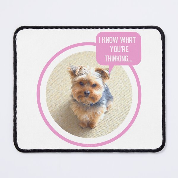 Item preview, Cute Yorkie Dog - "I Know What You're Thinking" - Pink Adorable Yorkshire Terrier Meme - Dog designed and sold by Yorkie Love.