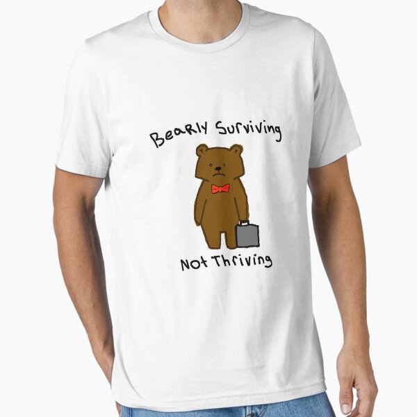 Item preview, Bearly surviving not thriving. designed and sold by Trash Hopecore.
