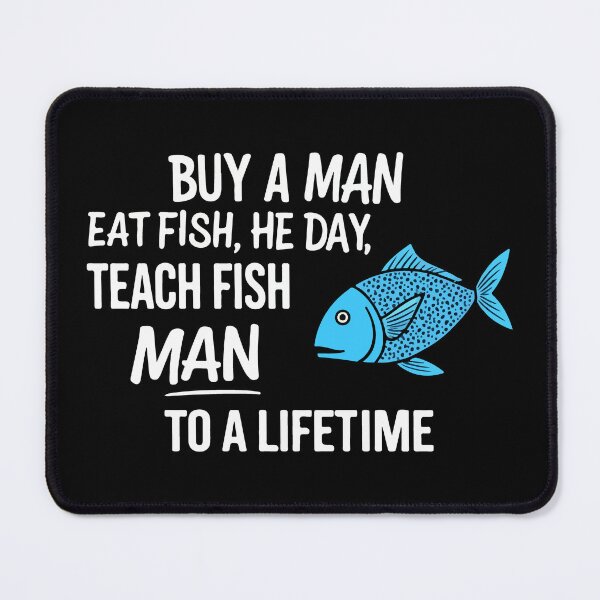 Item preview, Copy of Buy a Man Eat Fish Funny Teaching Wisdom Parody designed and sold by mostoredesigns.