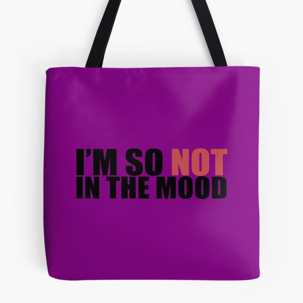 Item preview, I'm So Not In The Mood designed and sold by Neonyx2020.