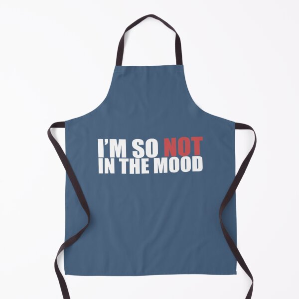 Item preview, I'm So Not In The Mood designed and sold by Neonyx2020.