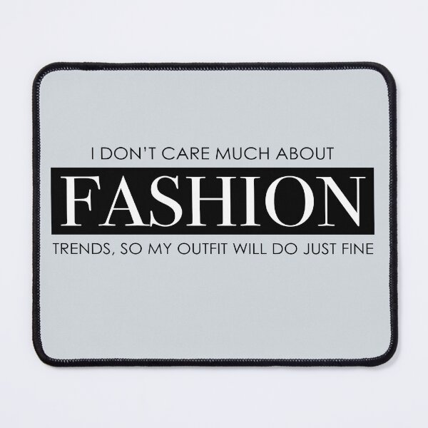 Item preview, I don't care much for fashion trends, so my outfit...... designed and sold by Neonyx2020.