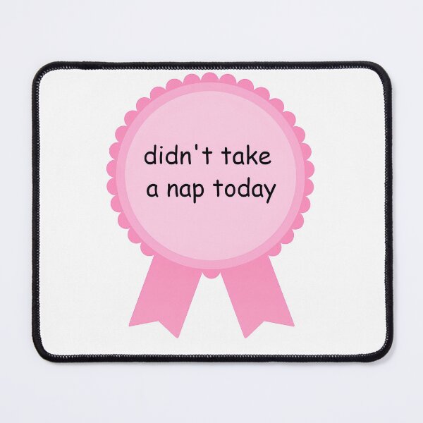 Item preview, Didn't take a nap today award designed and sold by isthispopart.
