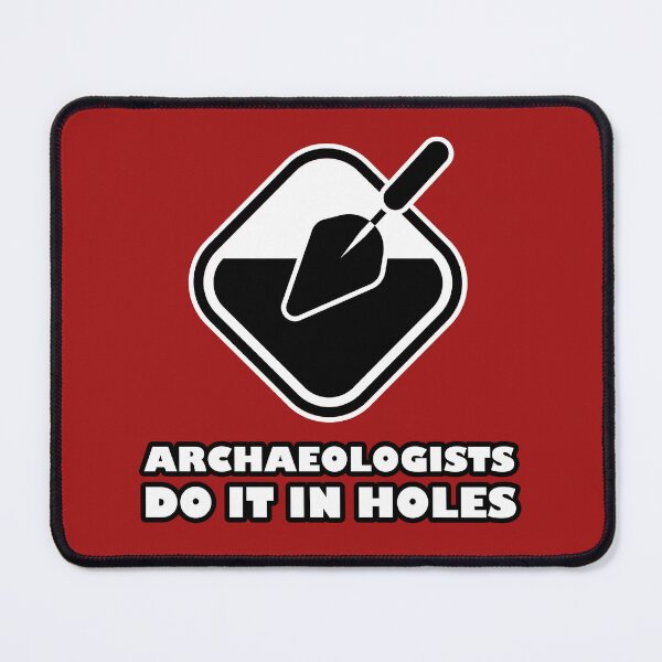 Item preview, Archaeologists Do it in Holes V2 designed and sold by kayakcapers.